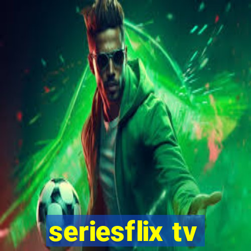 seriesflix tv